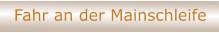 Fahr an der Mainschleife